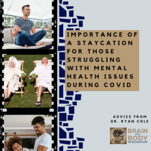 Importance of a Staycation for Those Struggling with Mental Health Issues During COVID