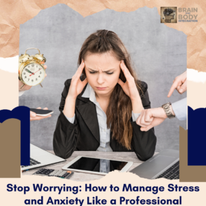 How to Manage Stress and Anxiety Like a Professional